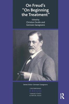 On Freud's "On Beginning the Treatment" - Saragnano, Gennaro (Editor), and Seulin, Christian (Editor)