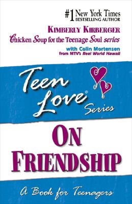 On Friendship: A Book for Teenagers - Kirberger, Kimberly, and Mortensen, Colin