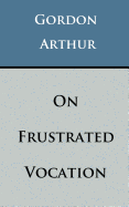 On Frustrated Vocation