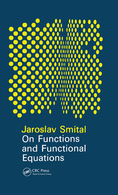 On Functions and Functional Equations - Smital, J