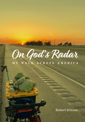 On God's Radar: My Walk Across America - Schoen, Robert