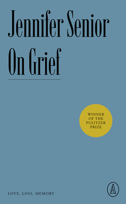 On Grief: Love, Loss, Memory - Senior, Jennifer