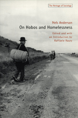 On Hobos and Homelessness - Anderson, Nels, and Rauty, Raffaele (Editor)