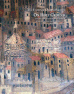 On Holy Ground: Liturgy, Architecture and Urbanism in the Cathedral and the Streets of Medieval Florence