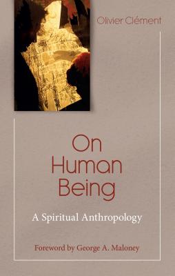 On Human Being: A Spiritual Anthropology - Clement, Olivier (Editor)