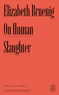 On Human Slaughter: Evil, Justice, Mercy