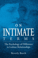 On Intimate Terms: The Psychology of Difference in Lesbian Relationships