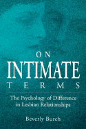 On Intimate Terms: The Psychology of Difference in Lesbian Relationships