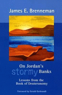 On Jordan's Stormy Banks: Lessons from the Book of Deuteronomy