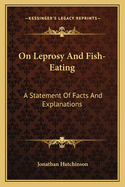On Leprosy and Fish-Eating: A Statement of Facts and Explanations