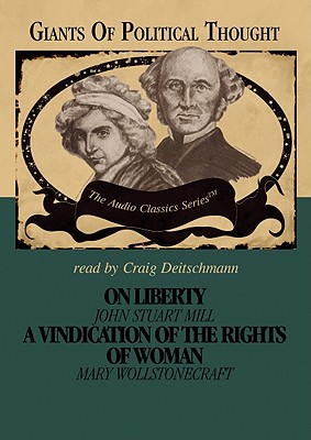 On Liberty and a Vindication of the Rights of Woman Lib/E - McElroy, Wendy (Editor), and Gordon, David (Editor), and Smith, George H (Editor)