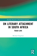 On Literary Attachment in South Africa: Tough Love