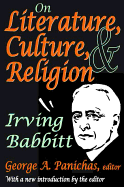 On Literature, Culture, and Religion: Irving Babbitt