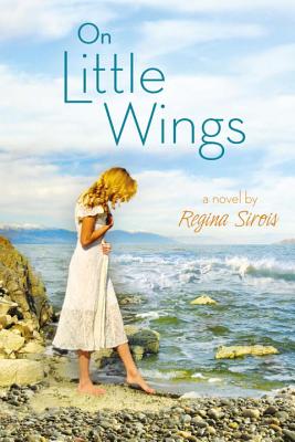 On Little Wings - Sirois, Regina