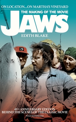 On Location... On Martha's Vineyard: The Making of the Movie Jaws (45th Anniversary Edition) (hardback) - Blake, Edith, and Smith, Michael A (Editor)