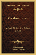 On Many Greens: A Book of Golf and Golfers (1901)