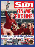 On Me 'eadline: The Complete History of Sport from The "Sun"