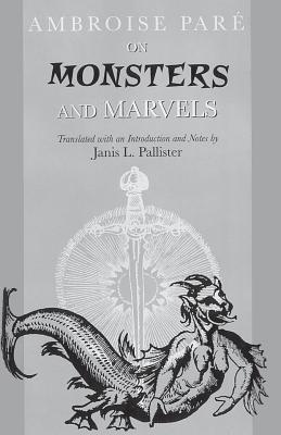 On Monsters and Marvels - Pare, Ambroise