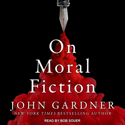 On Moral Fiction - Gardner, John, and Souer, Bob (Read by)