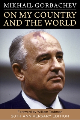 On My Country and the World - Gorbachev, Mikhail, and Taubman, William (Foreword by)