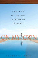 On My Own: The Art of Being a Woman Alone