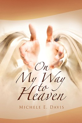 On My Way to Heaven - Davis, Michele E