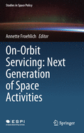 On-Orbit Servicing: Next Generation of Space Activities