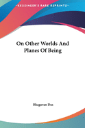 On Other Worlds and Planes of Being