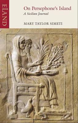On Persephone's Island: A Sicilian Journal - Simeti, Mary Taylor