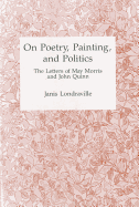 On Poetry, Painting, and Politics: The Letters of May Morris and John Quinn