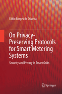 On Privacy-Preserving Protocols for Smart Metering Systems: Security and Privacy in Smart Grids