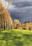 On Psyche's Lawn: The Gardens at Plaz Metaxu