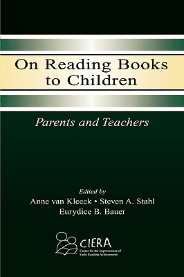 On Reading Books to Children: Parents and Teachers - Van Kleeck, Anne (Editor), and Stahl, Steven a (Editor), and Bauer, Eurydice B (Editor)