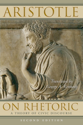 On Rhetoric: A Theory of Civic Discourse - Aristotle, and Kennedy, George A (Translated by)