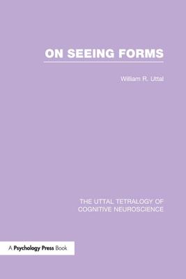 On Seeing Forms - Uttal, William R.
