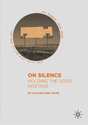 On Silence: Holding the Voice Hostage - Pluth, Ed, and Zeiher, Cindy