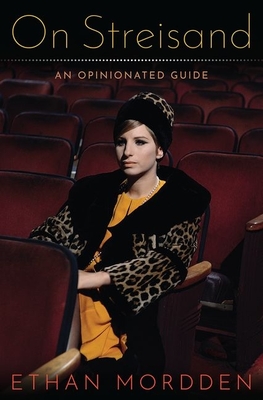 On Streisand: An Opinionated Guide - Mordden, Ethan