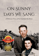 On Sunny Days We Sang: A Holocaust Story of Survival and Resilience