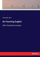 On Teaching English: With Detailed Examples