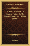 On the Adaptation of External Nature to the Physical Condition of Man (1833)