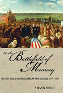 On the Battlefield of Memory: The First World War and American Remembrance, 1919-1941