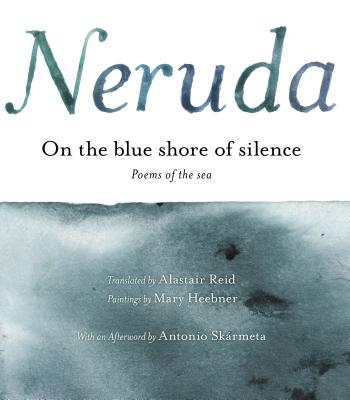 On the Blue Shore of Silence \ a la Orilla Azul del Silencio (Spanish Edition): Poemas Frente Al Mar (Bilingual) - Neruda, Pablo