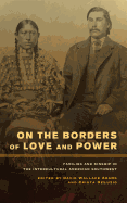 On the Borders of Love and Power: Families and Kinship in the Intercultural American Southwest