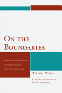 On the Boundaries: When International Relations, Comparative Politics, and Foreign Policy Meet