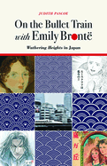 On the Bullet Train with Emily Bront: Wuthering Heights in Japan