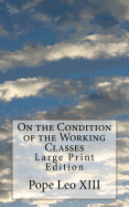 On the Condition of the Working Classes: Large Print Edition