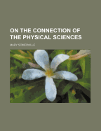 On the Connection of the Physical Sciences