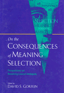 On the Consequences of Meaning Selection: Perspectives on Resolving Lexical Ambiguity