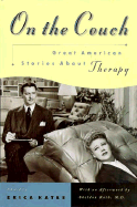 On the Couch: Great American Stories about Therapy - Kates, Erica (Editor)