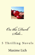 On the Dark Side...: 5 Thrilling Novels